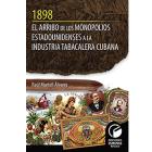 1898 El arribo de los monopolios estadunidense a la industria tabacalera cubanas.